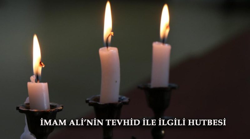 imam alinin tevhid ile ilgili hutbesi