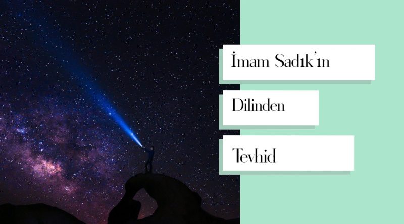 İmam Sadık'ın Dilinden Tevhid