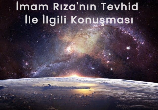 imam rızanın tevhid ile ilgili konuşması