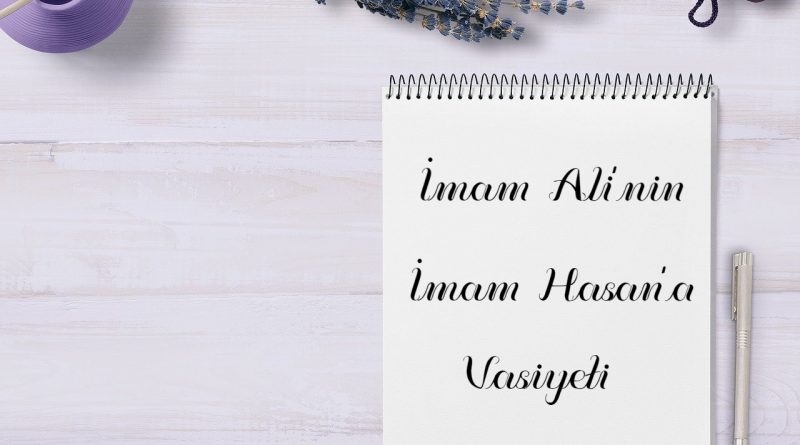 İmam Ali'nin İmam Hasan'a Vasiyeti