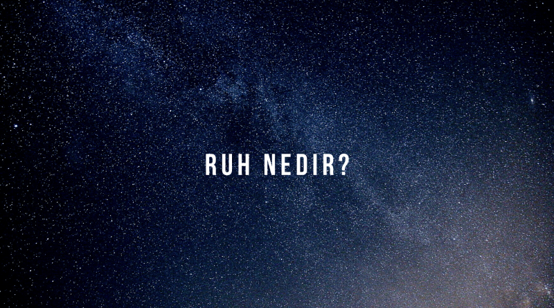 Ruh Nedir?